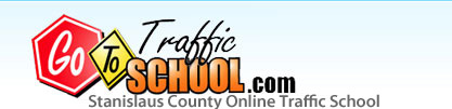 GoToTrafficSchool.com - Stanislaus County Online Traffic School